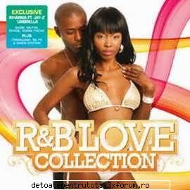 R & B Love Collection - R'n'B Love Collection CD 1: 01. Rihanna Feat - Muzica Straina
